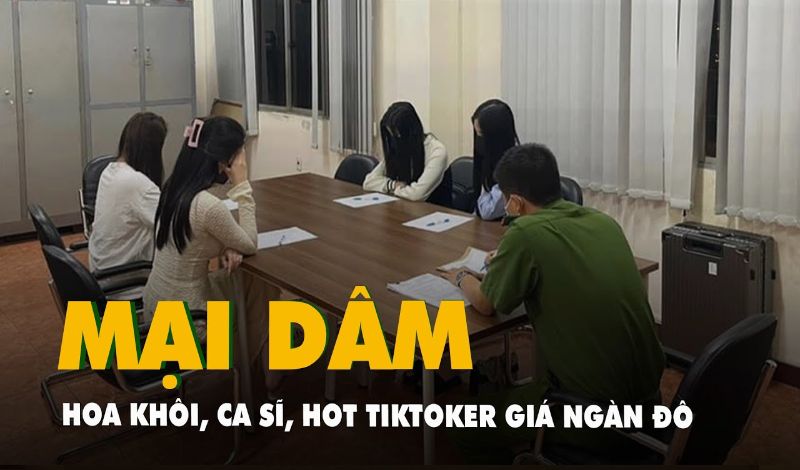Phá đường dây hoa khôi, ca sĩ, hot TikToker bán dâm giá hàng ngàn đô Phá đường dây hoa khôi, ca sĩ, hot TikToker bán dâm giá hàng ngàn đô